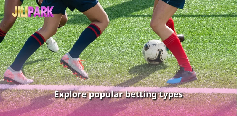 Explore popular betting types