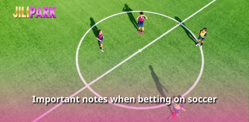 Important notes when betting on soccer