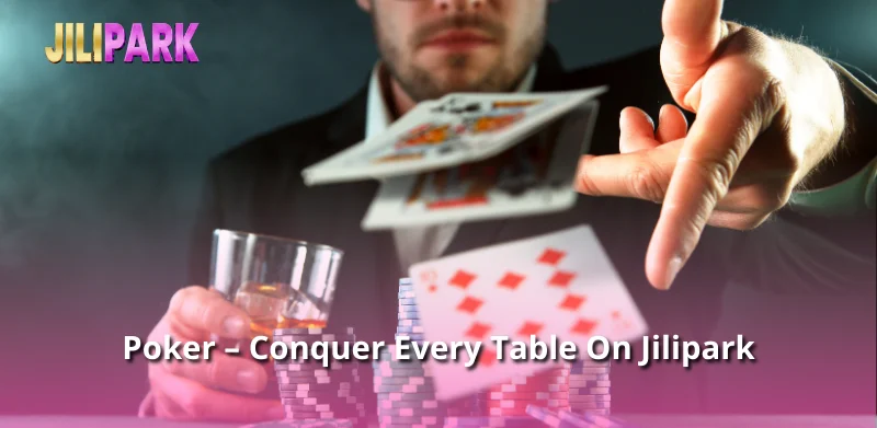 Poker – Conquer Every Table On Jilipark