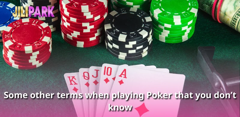 Some other terms when playing Poker that you don't know