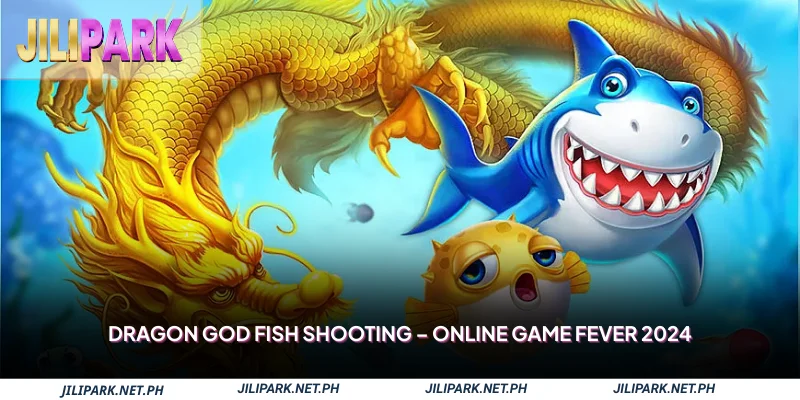 Dragon God Fish Shooting