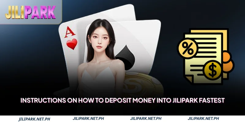 Instructions on how to deposit money into Jilipark fastest