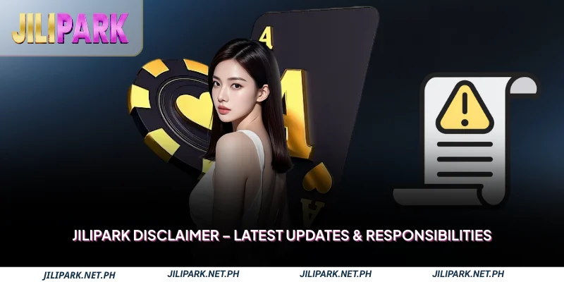 Jilipark Disclaimer – Official Liability & User Policy 1 Jilipark Disclaimer