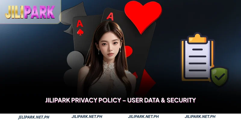 Jilipark Privacy Policy – Official Data Protection Rules 1 Jilipark Privacy Policy