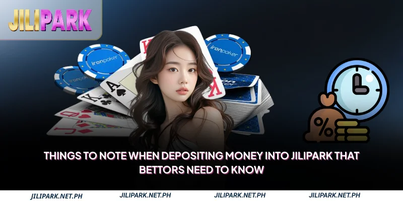 Things to note when depositing money into Jilipark that bettors need to know