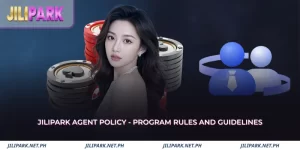 jilipark agent policy