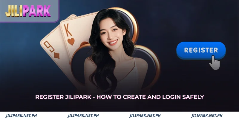 Register Jilipark - How to Create and Login Safely 1 register jilipark