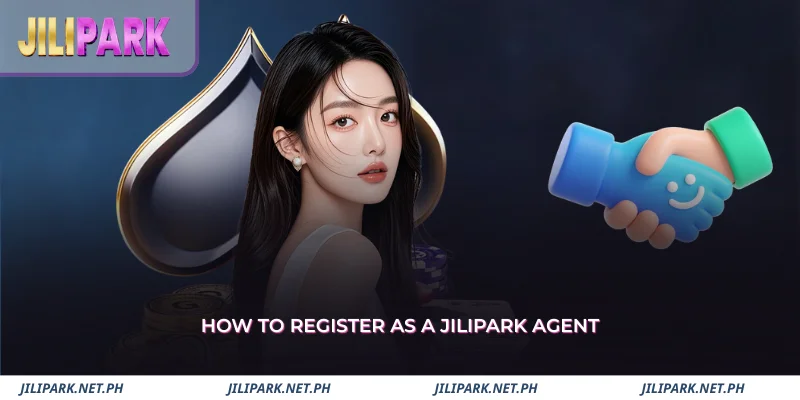 Jilipark Agent Policy - Program Rules and Guidelines 3 start your journey by registering as a jilpark agent
